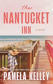The Nantucket Inn (A Novel) by Pamela Kelley, 9781464251559