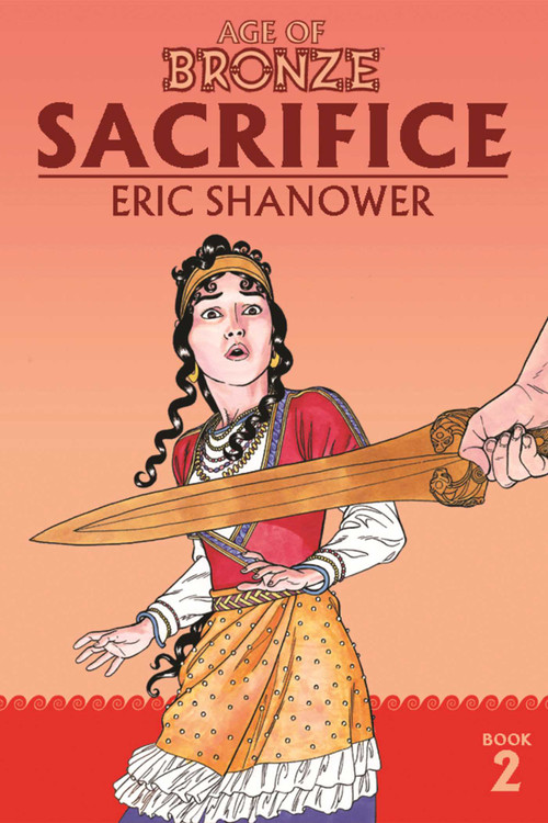 Age of Bronze Volume 2: Sacrifice (New Edition) by Eric Shanower, Eric Shanower, 9781534313286