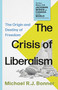 The Crisis of Liberalism (The Origin and Destiny of Freedom) by Michael R.J. Bonner, 9781459756212