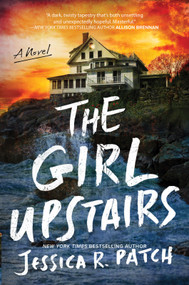 The Girl Upstairs by Jessica R. Patch, 9781335001368
