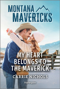 My Heart Belongs to the Maverick by Carrie Nichols, 9781335540874