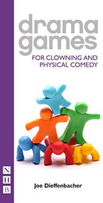 Drama Games for Clowning and Physical Comedy by Joe Dieffenbacher, John Wright, 9781848429017