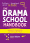 The Drama School Handbook (Getting In, Getting On and Getting Out There) by John Abbott, Leo Woodall, 9781848426900