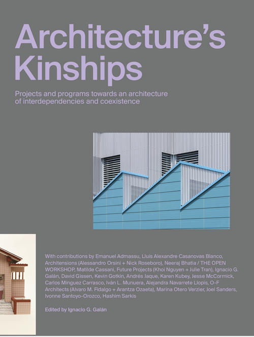 Architecture's Kinships (Actar) by Ignacio G. Galán, 9781638401865