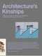 Architecture's Kinships (Projects and Programs Towards an Architecture of Interdependencies and Coexistence) by Ignacio G. Galán, 9781638401865