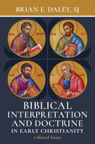 Biblical Interpretation and Doctrine in Early Christianity (Collected Essays) - 9780802883421 by Brian E. Daley, Andrew Hofer, Brian Dunkle, 9780802883421