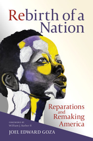 Rebirth of a Nation (Reparations and Remaking America) by Joel Edward Goza, William J. Barber, 9780802884312