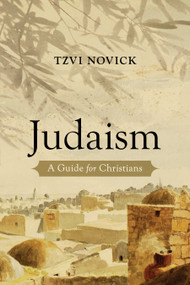 Judaism (A Guide for Christians) by Tzvi Novick, 9780802884329