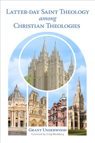 Latter-day Saint Theology among Christian Theologies by Grant Underwood, Craig Blomberg, 9780802884404