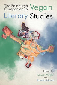 The Edinburgh Companion to Vegan Literary Studies by Laura Wright, Emelia Quinn, 9781399557085