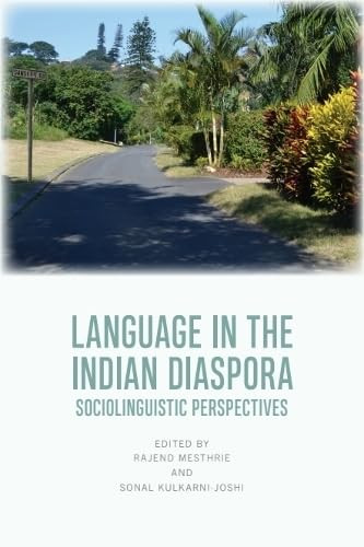 Language in the Indian Diaspora (Sociolinguistic Perspectives) by Rajend Mesthrie, Sonal Kulkarni-Joshi, 9781474478366