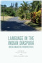 Language in the Indian Diaspora (Sociolinguistic Perspectives) by Rajend Mesthrie, Sonal Kulkarni-Joshi, 9781474478366