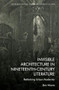 Invisible Architecture in Nineteenth-Century Literature (Rethinking Urban Modernity) by Ben Moore, 9781399508490