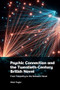 Psychic Connection and the Twentieth-Century British Novel (From Telepathy to the Network Novel) by Mark Taylor, 9781399524490