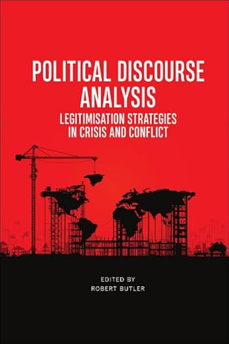 Political Discourse Analysis (Legitimisation Strategies in Crisis and Conflict) by Robert Butler, 9781399523196