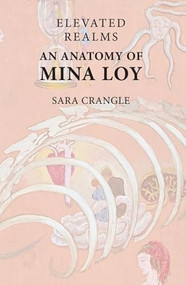 Elevated Realms - An Anatomy of Mina Loy by Sara Crangle, 9781399524339