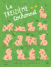 Le treizième cochonnet (French Edition) by Andrée Poulin, Martina Tonello, 9782924332788