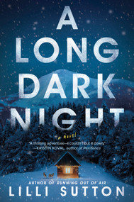 A Long Dark Night (A Novel) by Lilli Sutton, 9780778305767