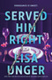 Served Him Right (A Twisted Thriller of Betrayal, Vengeful Murder, and Long-Buried Secrets) by Lisa Unger, 9780778360056