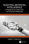 Auditing Artificial Intelligence (A Handbook for Audit, Risk, and Security Professionals) by Albert J. Marcella, 9781041086758