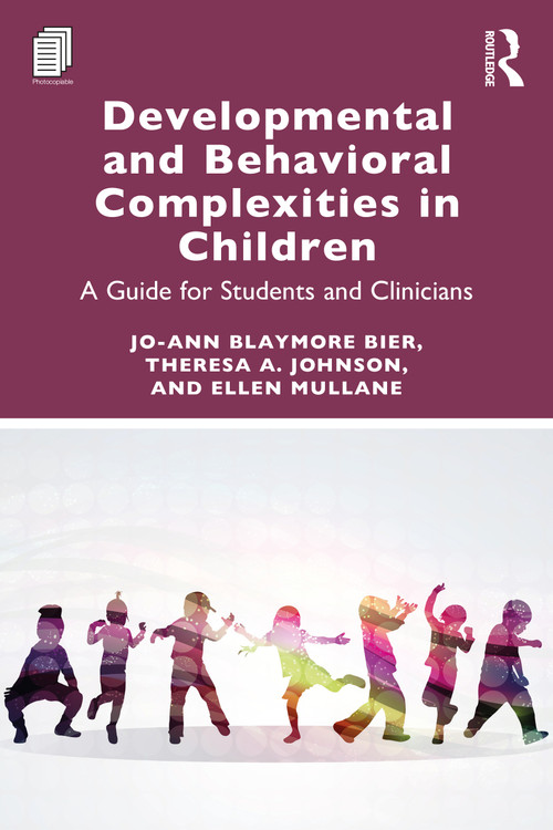 Developmental and Behavioral Complexities in Children (A Guide for Students and Clinicians) by Jo-Ann Blaymore Bier, Theresa A. Johnson, Ellen Mullane, 9781041071563