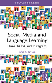 Social Media and Language Learning (Using TikTok and Instagram) by Yeong-Ju Lee, 9781032895888