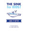 The Sink for Kids by Daren Martin, Walter Nusbaum, 9781956370874