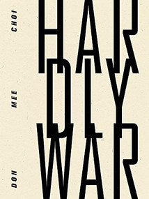 Hardly War by Don Mee Choi, 9798891060449