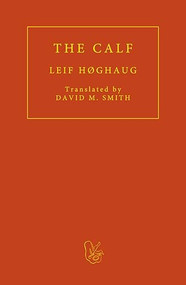 The Calf by Leif Høghaug, David M. Smith, 9781913744243