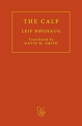 The Calf by Leif Høghaug, David M. Smith, 9781913744243