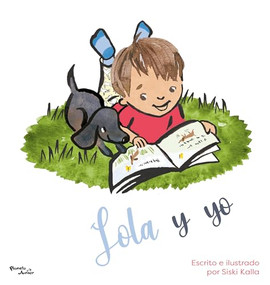 Lola y yo / Gertie Is Not All Dogs (Spanish Edition) by Siski Kalla, Kamila Bonilla, Siski Kalla, 9786073925341
