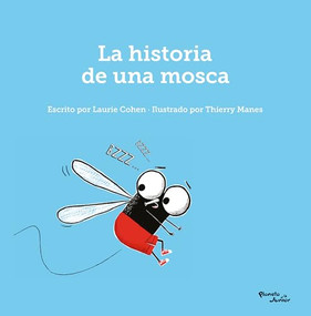 La historia de una mosca / The Story of a Fly (Spanish Edition) by Laurie Cohen, Thierry Manes, Kamila Bonilla, 9786073925525