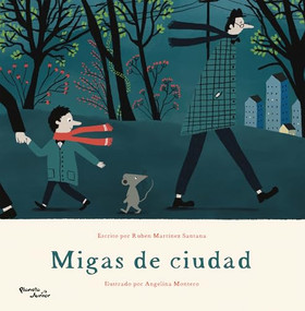 Migas de ciudad / City Crumbs (Spanish Edition) by Rubén Martínez Santana, Angelina Montero, 9786073925389