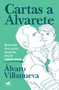 Cartas a Alvarete / Letters to Alvarete (Spanish Edition) by Álvaro Villanueva, 9788410467255