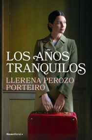 Los años tranquilos / The Quiet Years (Spanish Edition) by Llerena Perozo Porteiro, 9788410274884