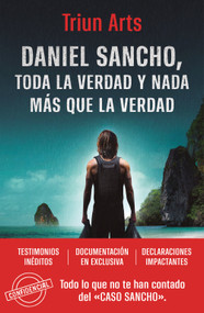Daniel Sancho: Toda la verdad y nada más que la verdad / Daniel Sancho: The whole truth and nothing but the truth (Spanish Edition) by Truin Arts, 9788466681964