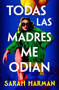 Todas las madres me odian / All the Other Mothers Hate Me (Spanish Edition) by Sarah Harman, 9788410257696