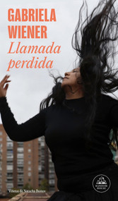 Llamada perdida / Missed Call (Spanish Edition) by Gabriela Wiener, 9788439744894