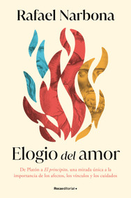 Elogio del amor / In Praise of Love (Spanish Edition) by Rafael Narbona, 9788410096981