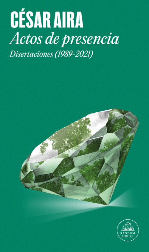 Actos de presencia: Disertaciones (1989-2021) / Acts of Presence: Lectures (1989-2021) (Spanish Edition) by César Aira, 9788439744511