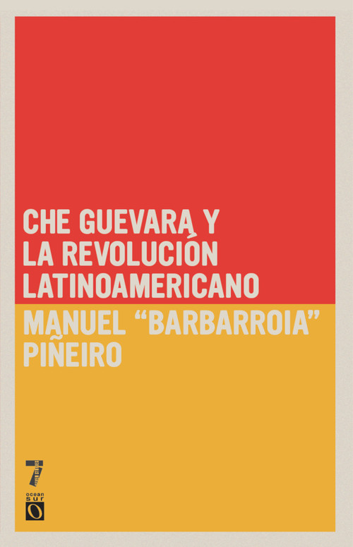 Che Guevara y la revolución latinoamericana (Spanish Edition) by Manuel Pineiro, Luis Suarez, 9781920888855