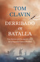 Derribado en batalla. Una historia real de supervivencia de la Segunda Guerra Mundial / Lightning Down: a World War II Story of Survival (Spanish Edition) by Tom Clavin, 9786073856775