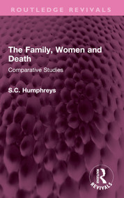The Family, Women and Death (Comparative Studies) by S.C. Humphreys, 9781032594699