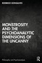 Monstrosity and the Psychoanalytic Dimensions of the Uncanny by Rodrigo Gonsalves, 9781032568881