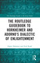 The Routledge Guidebook to Horkheimer and Adorno's Dialectic of Enlightenment by Espen Hammer, Fred Rush, 9781032048901