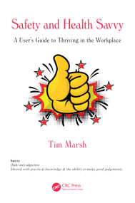Safety and Health Savvy (A User's Guide to Thriving in the Workplace) by Tim Marsh, 9781032960456