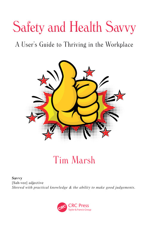 Safety and Health Savvy (A User's Guide to Thriving in the Workplace) by Tim Marsh, 9781032960456