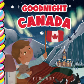 Goodnight Canada 7x7 by Liana La Rocca, Liana La Rocca, 9781998211944