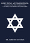 Refuting Antisemitism (Dismantling the Stereotypes, Canards, and Tropes of Jew Hatred) by Dr. Jeremy Havardi, 9781680533903