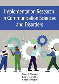 Implementation Research in Communication Sciences and Disorders by Lesley B Olswang, Julie L Feuerstein, Natalie Douglas, 9781681258676